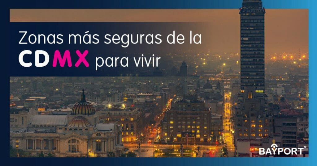 Zonas Más Seguras de la CDMX Para Vivir: Edición 2019