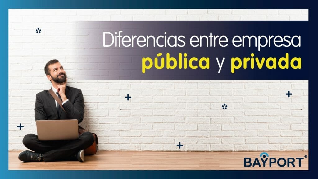 Diferencias Entre una Empresa Pública y Privada