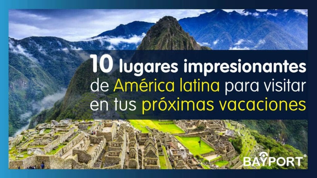 10 Lugares Impresionantes de América Latina Para Visitar