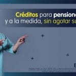 Créditos para Pensionados Fácil y a la Medida, Sin Agotar tu Pensión