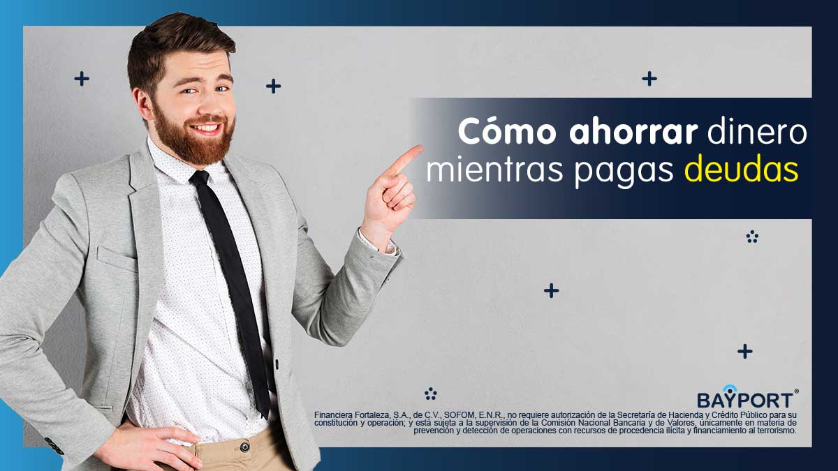 Cómo Ahorrar Dinero Mientras Pagas tus Deudas