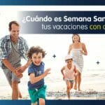 Cuándo es Semana Santa. Planea tus Vacaciones con Anticipación