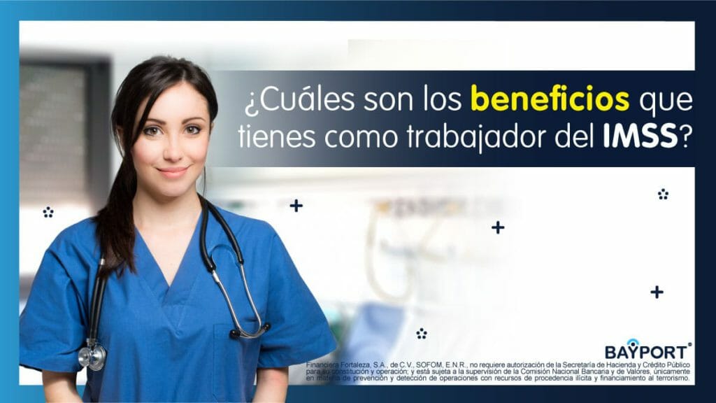 ¿Cuáles Son los Beneficios que Tienes Como Trabajador del IMSS?